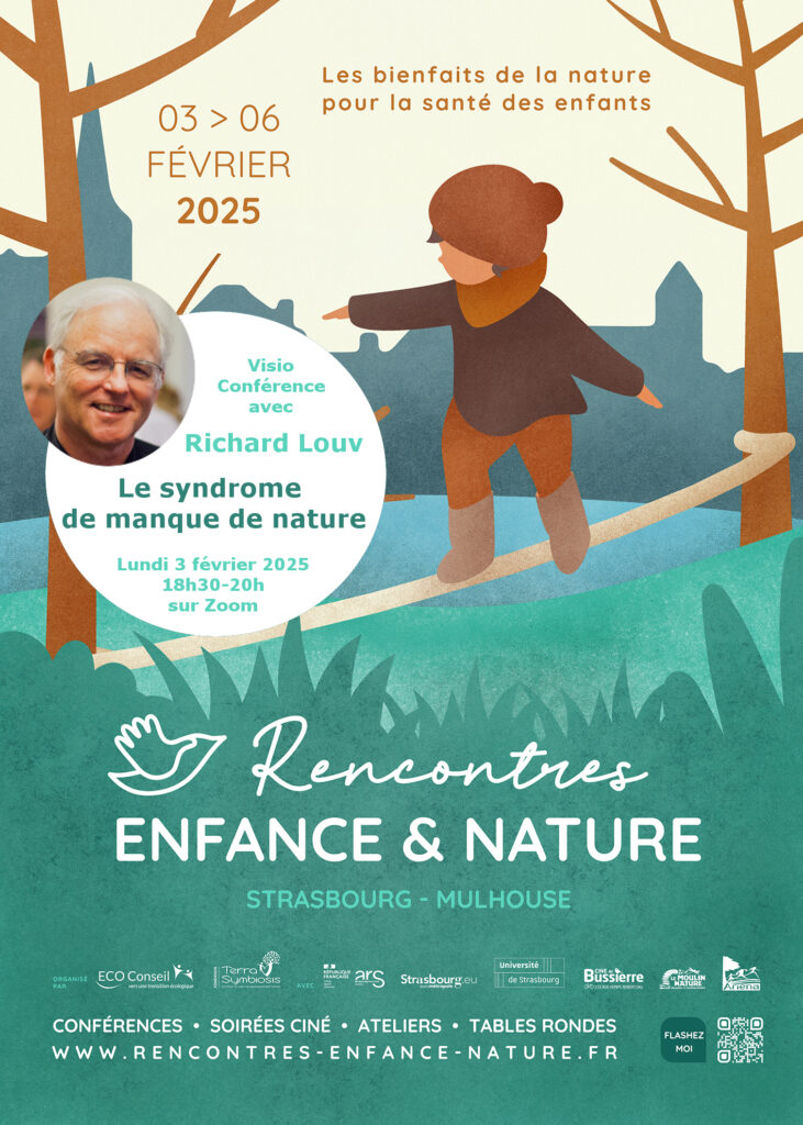 Les Rencontres Enfance et Nature sont de retour du lundi 3 au jeudi 6 février 2025 à Strasbourg et Mulhouse ! Cet événement a pour objectif de sensibiliser le grand public et les professionnels (enseignants, animateurs, éducateurs de jeunes enfants, professionnels de santé, urbanistes, élus et services des collectivités...) à l'importance pour l'enfant d'être en contact avec la nature dès le plus jeune âge.

Renforcement de l’immunité, des capacités cardio-vasculaires, réduction du stress et de l’anxiété…, cette année nous explorerons ensemble les effets d’un contact régulier avec la nature sur la santé des enfants, et ce qui peut être entrepris pour faciliter ce contact régulier. A quand des prescriptions de nature ? Chercheurs, médecins, enseignants, animateurs, réalisateurs et élus locaux partageront leurs connaissances, leurs initiatives et leurs découvertes sur ce sujet qui nous concerne tous. Avec comme toujours, des formats variés pour traiter des thèmes abordés : un colloque, des conférences et tables rondes, des sorties nature et des ateliers pratiques en plein air, des cinés-débats grand public... A noter : pour la première fois en France, le journaliste, écrivain et conférencier américain Richard Louv, auteur du livre "Une enfance en liberté, Protégeons nos enfants du syndrome de manque de nature", interviendra le lundi 3 février au soir, en visio, en ouverture !

Découvrez l'ensemble du programme et inscrivez-vous sur : https://rencontres-enfance-nature.fr/ 

Tous les événements sont gratuits, à l'exception des séances de cinéma. 

Les Rencontres Enfance et Nature sont co-organisées par la Fondation Terra Symbiosis et l'association ECO-Conseil, en partenariat avec le CINE de Bussierre, le Moulin Nature et l'Ariena, et avec le soutien de l'ARS Grand Est, de l'Eurométropole de Strasbourg et de l'Université de Strasbourg.

